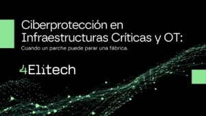 Ciberprotección en Infraestructuras Críticas y OT