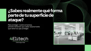 ¿Sabes realmente qué forma parte de tu superficie de ataque?
